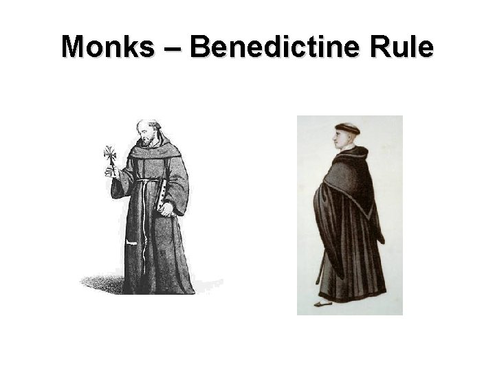 Monks – Benedictine Rule 