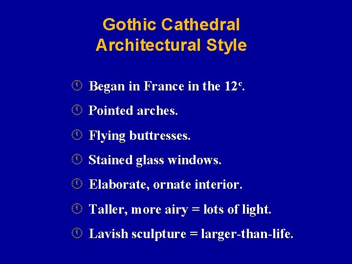 Gothic Cathedral Architectural Style Á Began in France in the 12 c. Á Pointed