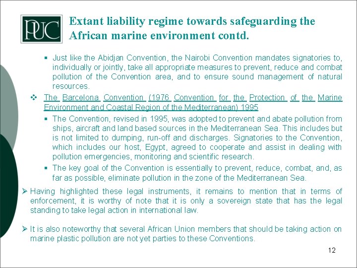 Extant liability regime towards safeguarding the African marine environment contd. § Just like the