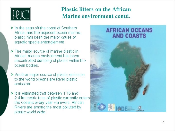 Plastic litters on the African Marine environment contd. Ø In the seas off the