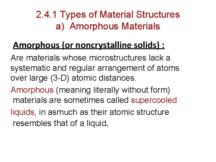 2. 4. 1 Types of Material Structures a) Amorphous Materials Amorphous (or noncrystalline solids)