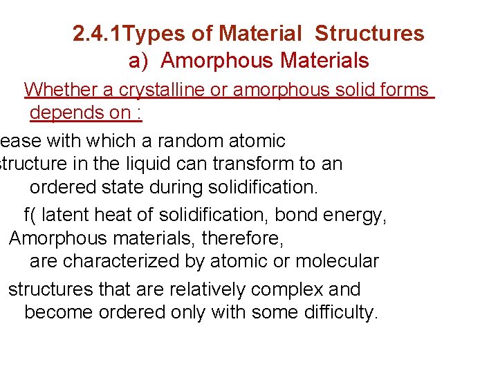 2. 4. 1 Types of Material Structures a) Amorphous Materials Whether a crystalline or