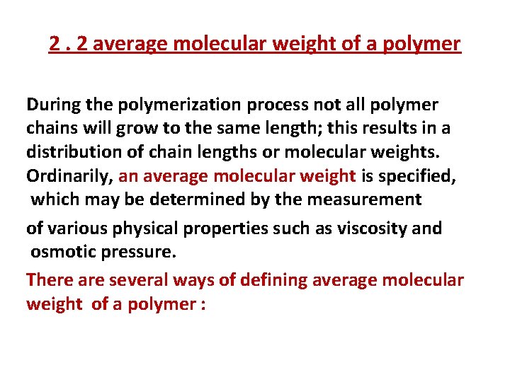 2. 2 average molecular weight of a polymer During the polymerization process not all