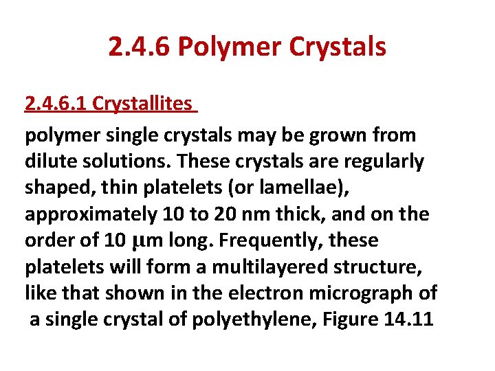 2. 4. 6 Polymer Crystals 2. 4. 6. 1 Crystallites polymer single crystals may