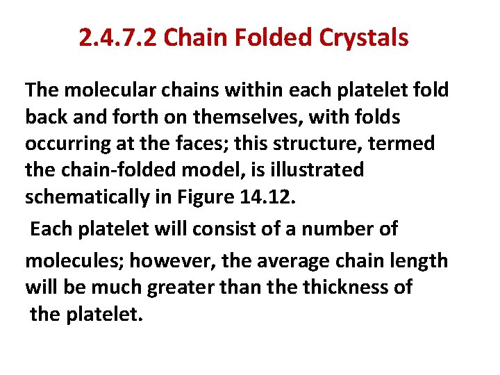 2. 4. 7. 2 Chain Folded Crystals The molecular chains within each platelet fold