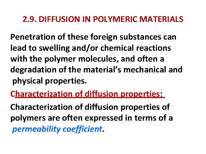 2. 9. DIFFUSION IN POLYMERIC MATERIALS Penetration of these foreign substances can lead to