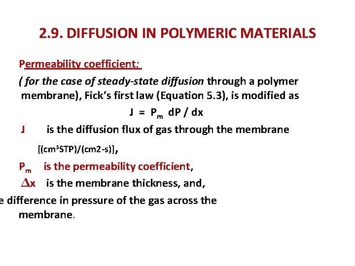 2. 9. DIFFUSION IN POLYMERIC MATERIALS Permeability coefficient: ( for the case of steady-state