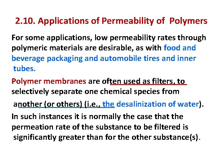 2. 10. Applications of Permeability of Polymers For some applications, low permeability rates through