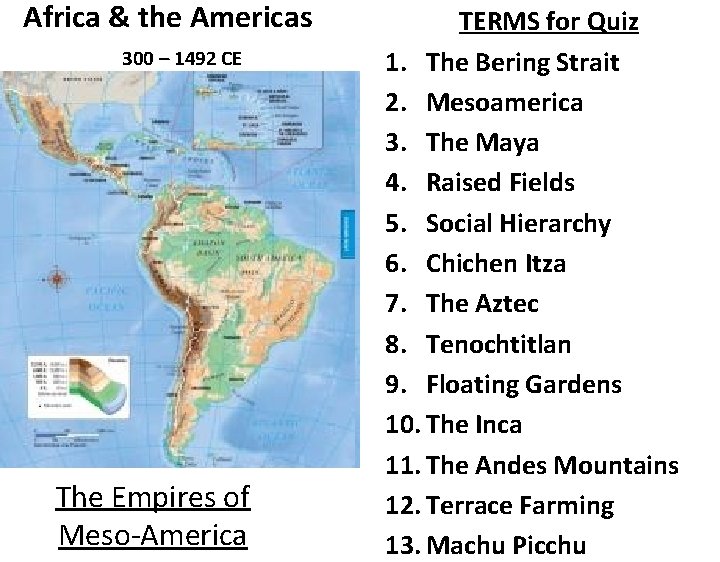 Africa & the Americas 300 – 1492 CE The Empires of Meso-America TERMS for