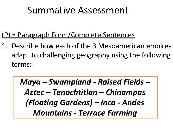 Summative Assessment (P) = Paragraph Form/Complete Sentences 1. Describe how each of the 3