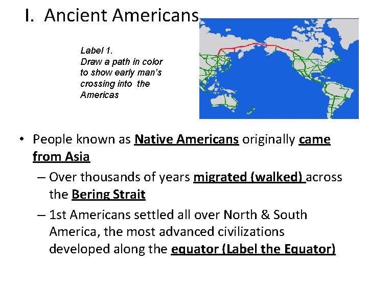 I. Ancient Americans Label 1. Draw a path in color to show early man’s