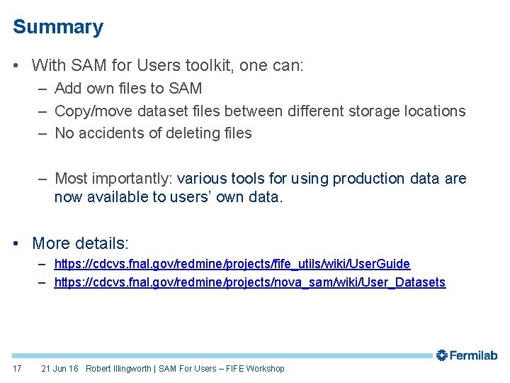 Summary • With SAM for Users toolkit, one can: – Add own files to