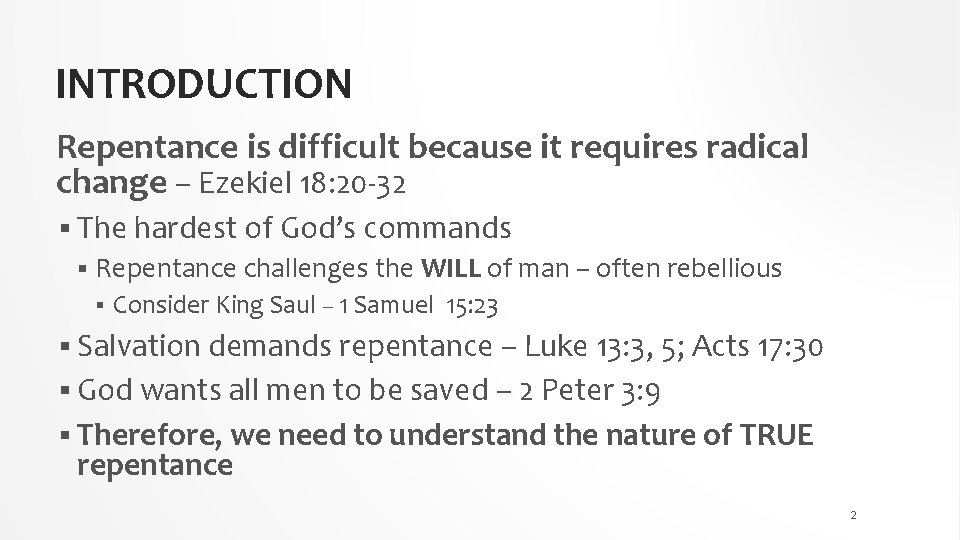 INTRODUCTION Repentance is difficult because it requires radical change – Ezekiel 18: 20 -32