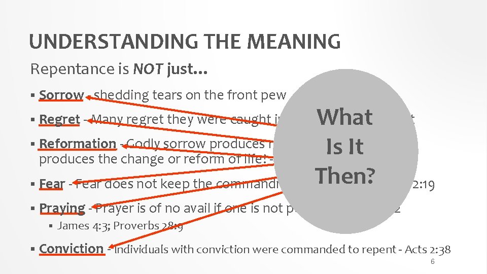 UNDERSTANDING THE MEANING Repentance is NOT just… § Sorrow - shedding tears on the