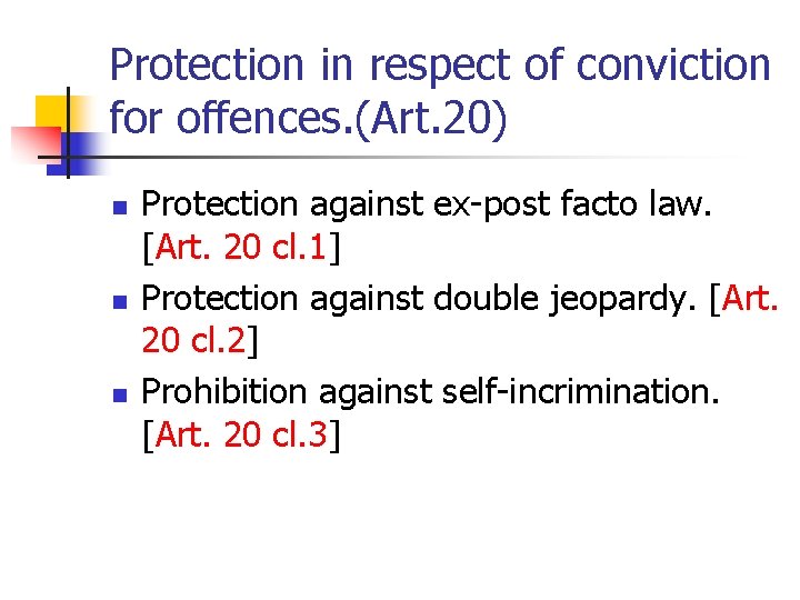 Protection in respect of conviction for offences. (Art. 20) n n n Protection against