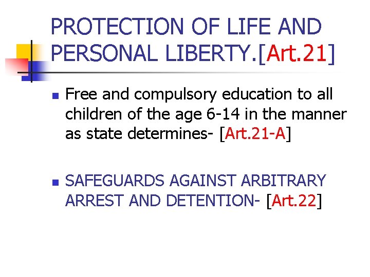 PROTECTION OF LIFE AND PERSONAL LIBERTY. [Art. 21] n n Free and compulsory education