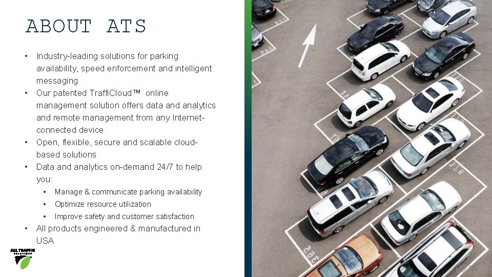 ABOUT ATS • Industry-leading solutions for parking availability, speed enforcement and intelligent messaging • ABOUT ATS • Industry-leading solutions for parking availability, speed enforcement and intelligent messaging •