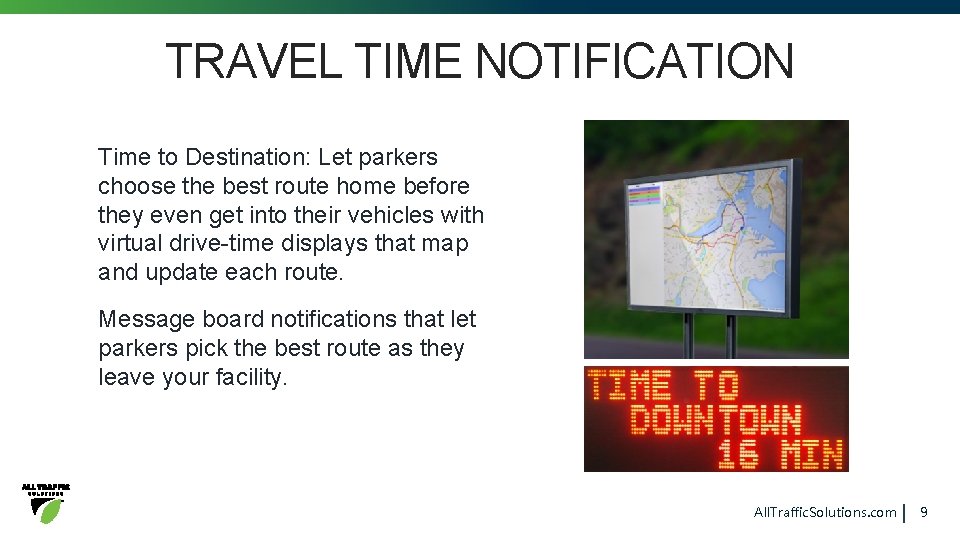 TRAVEL TIME NOTIFICATION Time to Destination: Let parkers choose the best route home before