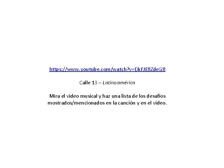 https: //www. youtube. com/watch? v=Dk. FJE 8 Zde. G 8 Calle 13 – Latinoamérica