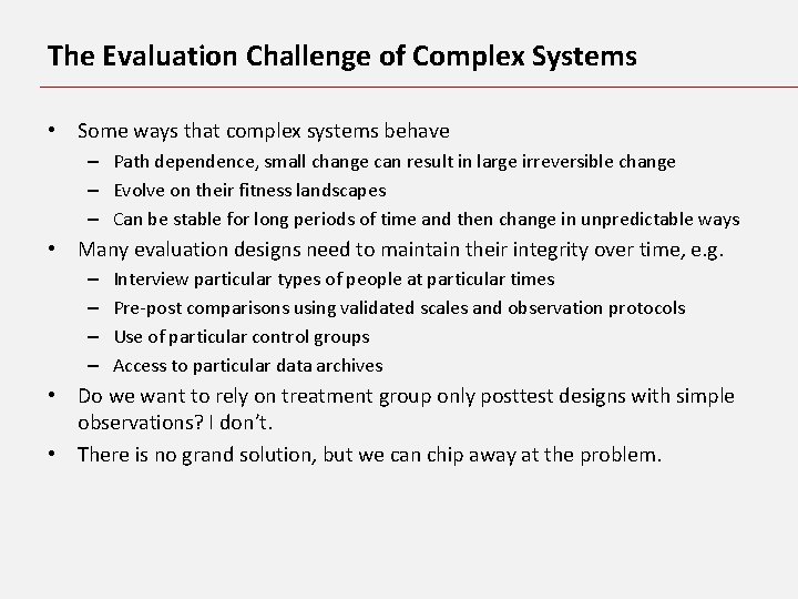 The Evaluation Challenge of Complex Systems • Some ways that complex systems behave –