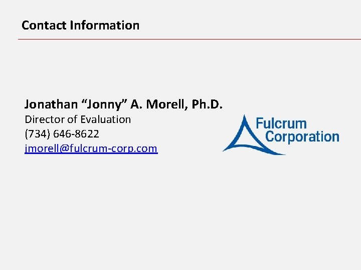 Contact Information Jonathan “Jonny” A. Morell, Ph. D. Director of Evaluation (734) 646 -8622