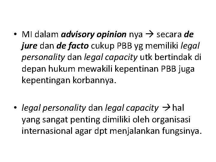  • MI dalam advisory opinion nya secara de jure dan de facto cukup