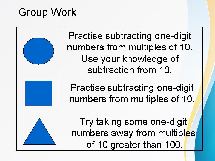 Group Work Practise subtracting one-digit numbers from multiples of 10. Use your knowledge of