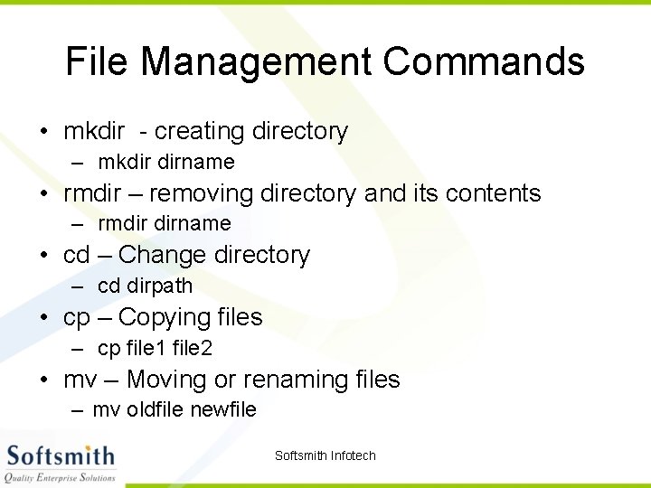 File Management Commands • mkdir - creating directory – mkdir dirname • rmdir –