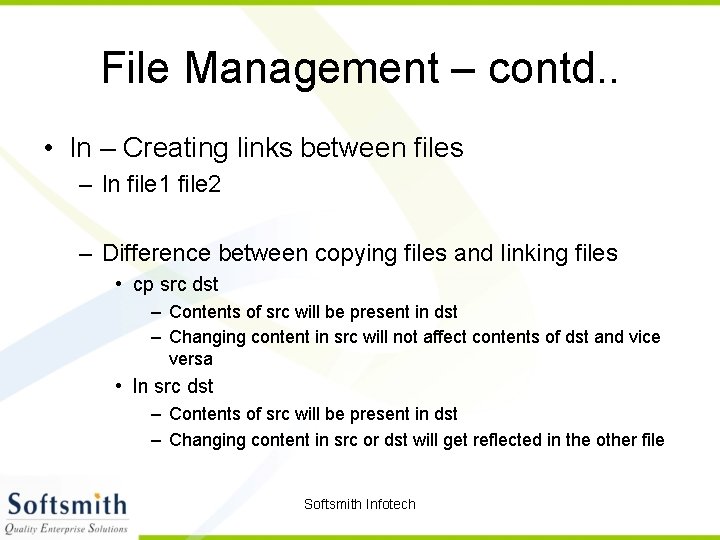 File Management – contd. . • ln – Creating links between files – ln