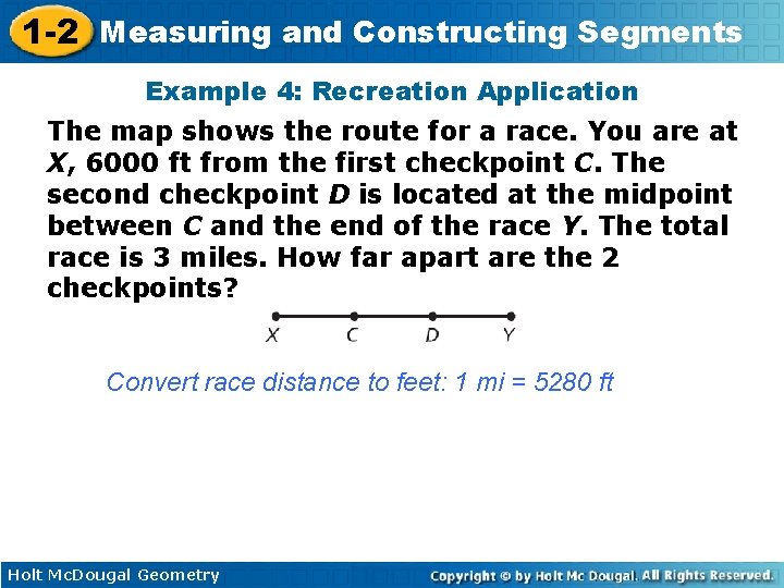 1 -2 Measuring and Constructing Segments Example 4: Recreation Application The map shows the