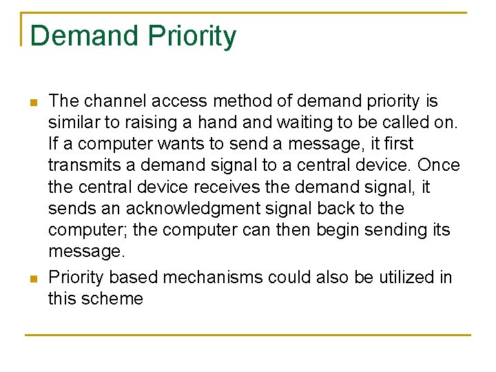 Demand Priority n n The channel access method of demand priority is similar to