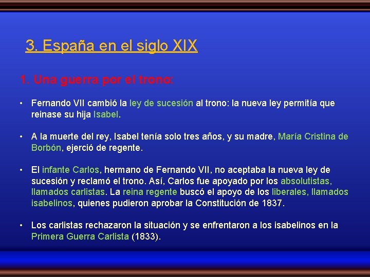 3. España en el siglo XIX 1. Una guerra por el trono: • Fernando