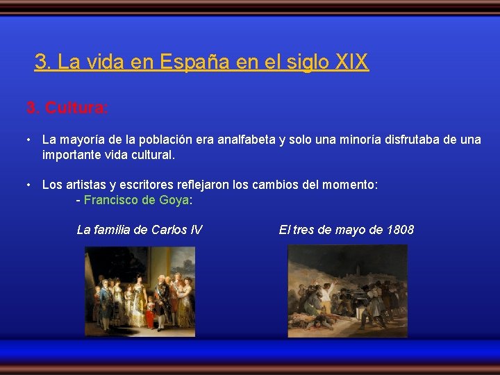3. La vida en España en el siglo XIX 3. Cultura: • La mayoría