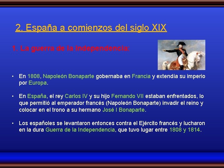 2. España a comienzos del siglo XIX 1. La guerra de la Independencia: •