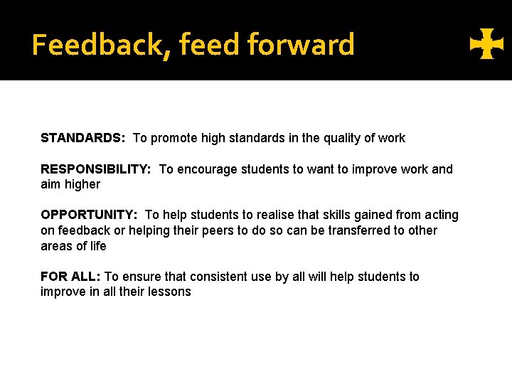 Feedback, feed forward STANDARDS: To promote high standards in the quality of work RESPONSIBILITY: