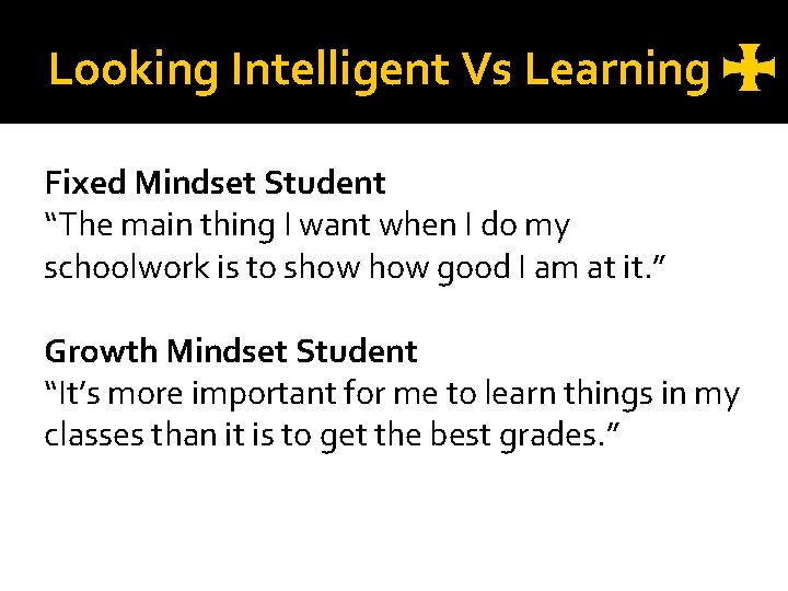 Looking Intelligent Vs Learning Fixed Mindset Student “The main thing I want when I