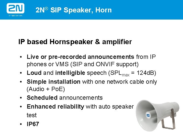 2 N® SIP Speaker, Horn IP based Hornspeaker & amplifier • Live or pre-recorded