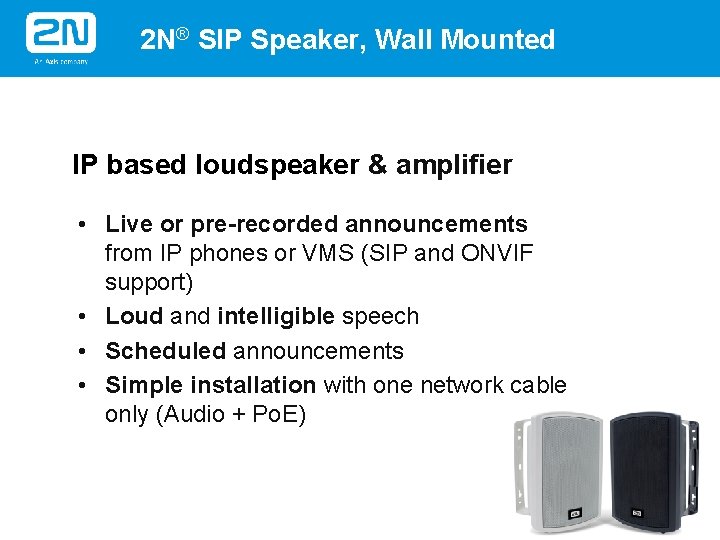 2 N® SIP Speaker, Wall Mounted IP based loudspeaker & amplifier • Live or