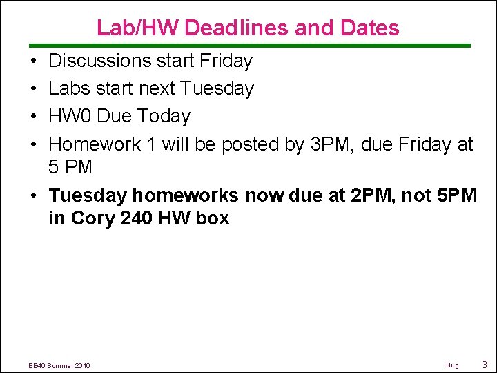 Lab/HW Deadlines and Dates • • Discussions start Friday Labs start next Tuesday HW