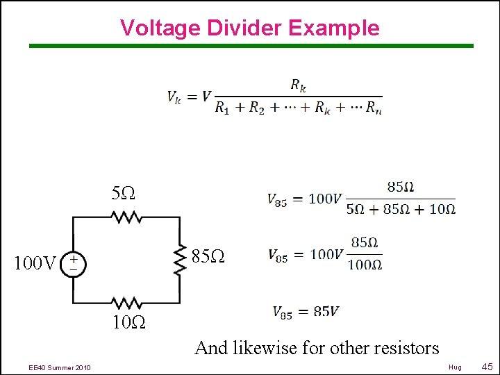 Voltage Divider Example 5Ω 85Ω 100 V 10Ω And likewise for other resistors EE