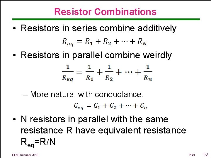 Resistor Combinations • Resistors in series combine additively • Resistors in parallel combine weirdly