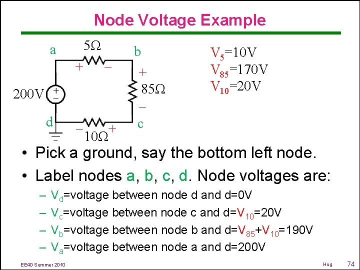 Node Voltage Example a 5Ω + + 10Ω 200 V d b + 85Ω
