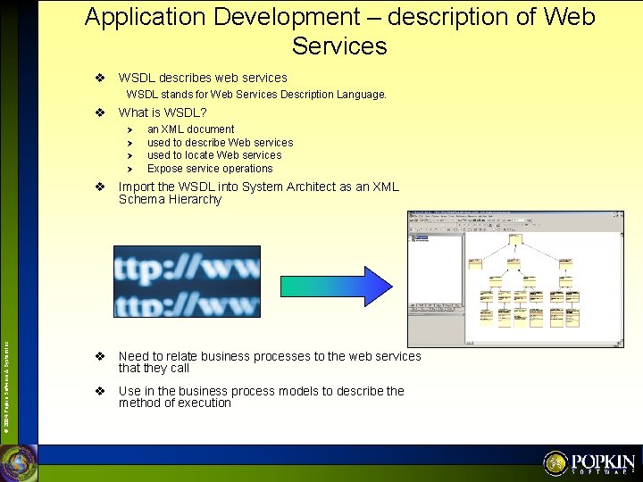 Application Development – description of Web Services v WSDL describes web services WSDL stands