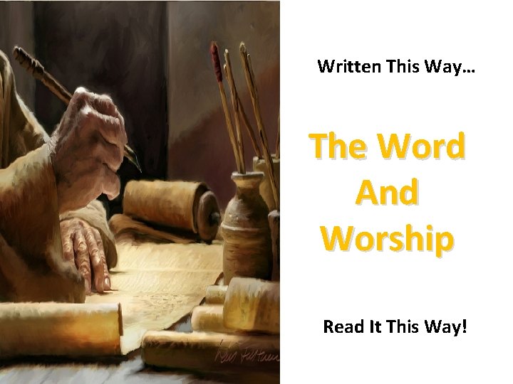 Written This Way… The Word And Worship Read It This Way! 