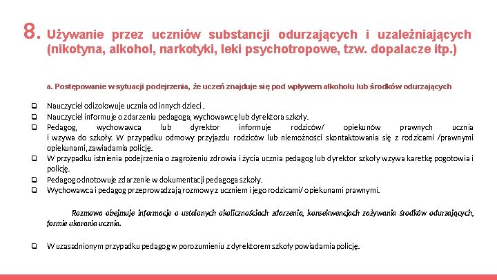 8. Używanie przez uczniów substancji odurzających i uzależniających (nikotyna, alkohol, narkotyki, leki psychotropowe, tzw.