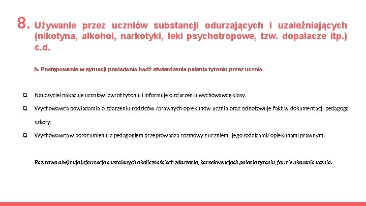 8. Używanie przez uczniów substancji odurzających i uzależniających (nikotyna, alkohol, narkotyki, leki psychotropowe, tzw.