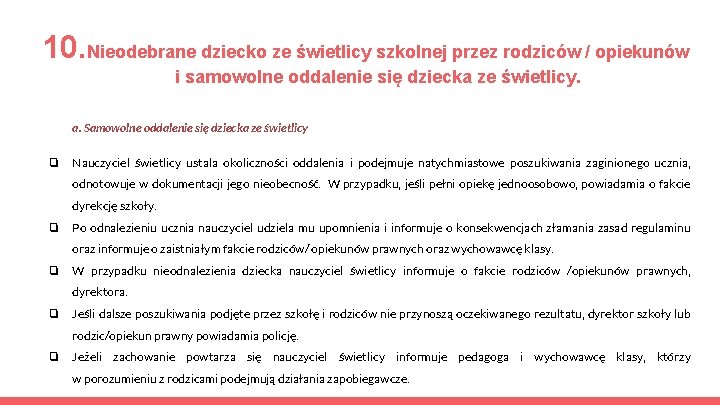 10. Nieodebrane dziecko ze świetlicy szkolnej przez rodziców / opiekunów i samowolne oddalenie się