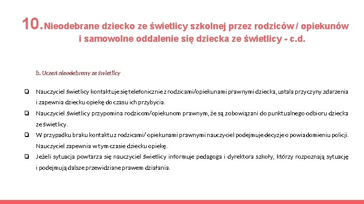 10. Nieodebrane dziecko ze świetlicy szkolnej przez rodziców / opiekunów i samowolne oddalenie się