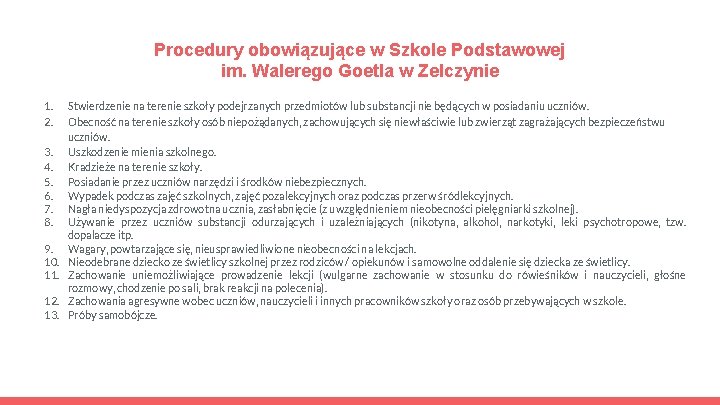 Procedury obowiązujące w Szkole Podstawowej im. Walerego Goetla w Zelczynie 1. 2. 3. 4.