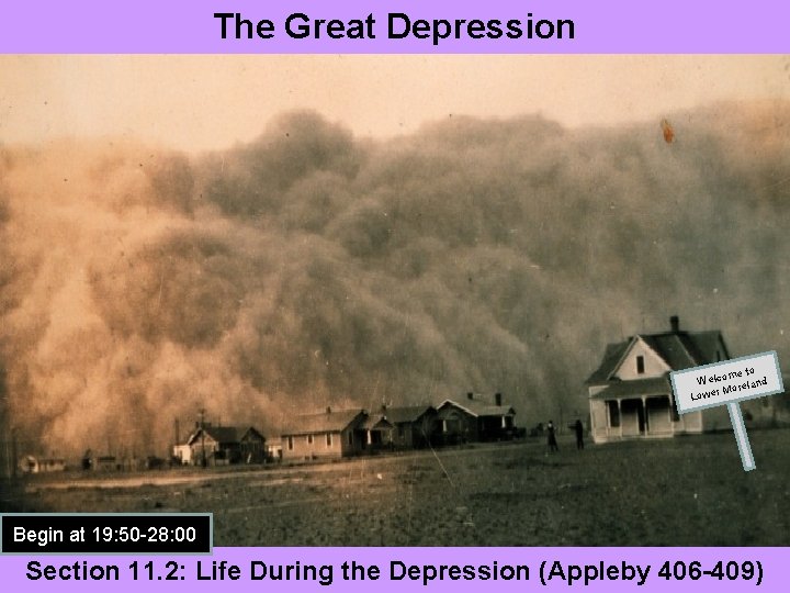 The Great Depression me to Welco reland Mo Lower Begin at 19: 50 -28: